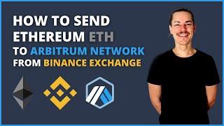 How To Send Ethereum ETH To Arbitrum Network From Binance Exchange