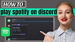 How to play spotify on discord bot 2025 | Connect spotify to discord