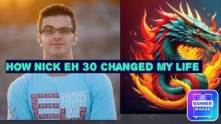 How Nick eh 30 changed my life (I'll be playing two different games to prove how I changed my life)