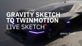 Gravity Sketch to Twinmotion with Ali Moosavi - Live Sketch