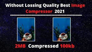 Best Image Compressor Tool 2021| Without losing Quality JPG/PNG/PDF Compressor