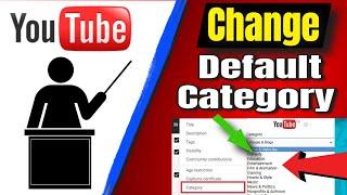 How To Change Default Category Of Youtube Channel