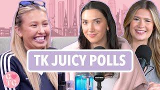 juicy polls with TK