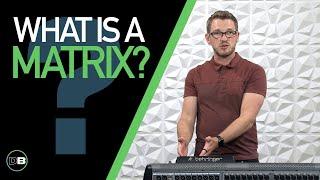 What is a Matrix Behringer X32