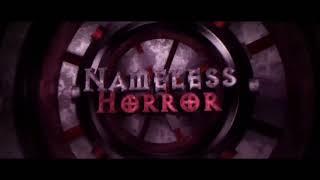 Nameless Horror New Intro