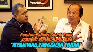 PENDETA GILBERT BEDAH BUKU DATO SRI PROF. DR. TAHIR, MBA. "MENJAWAB PANGGILAN TUHAN"