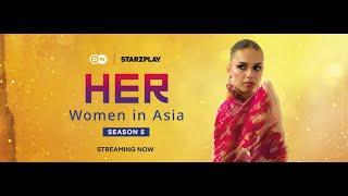 HER: Women in Asia season 5 Trailer - DW x STARZPLAY