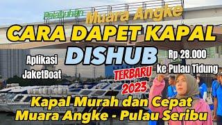 BIAYA TIKET KAPAL DISHUB KE PULAU SERIBU PAKAI APLIKASI JAKET BOAT (PELABUHAN MUARA ANGKE 2023)