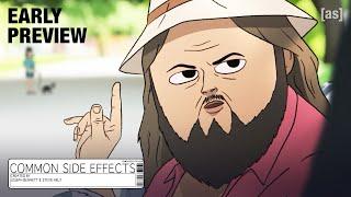 FIRST LOOK: Common Side Effects | adult swim