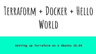 Terraform 101 with Docker Hello World - Init, Plan, Apply, Destroy - Demo using Docker Container