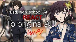 Bsd high school au react to original au//READ DESCRIPTION OR U WONT UNDERSTAND A THING//wip