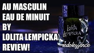 Au Masculin Eau de Minuit by Lolita Lempicka Fragrance / Cologne Review