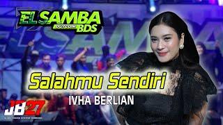 SALAHMU SENDIRI ~ Ivha Berlian Putune Ratu Jodha || EL SAMBA Dut.Com BDS ~ Live Bareng JBG...