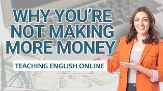 Why Most Online ESL Teachers Don't Make Much Money