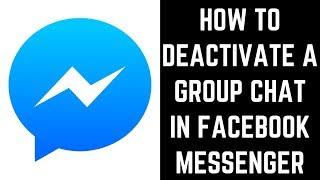 How to Deactivate a Group Chat in Facebook Messenger