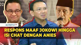 [FULL] Jawaban Ahok Respons Maaf Jokowi hingga Bongkar Isi Chat dengan Anies