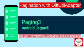 How to Use the Paging 3 Library in Android | Diff Utill Adapter