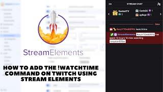 How to set up !Watchtime on Twitch using StreamElements