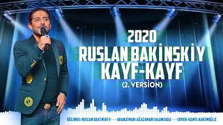 Ruslan Bakinskiy - Kayf Kayf  2. Version 2020