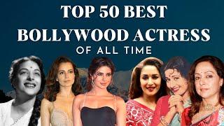 Top 50 Best Bollywood Actress of All Time | Bollywood Cinema