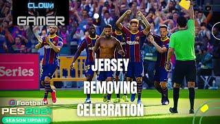 How to do Jersey Removal Celebration ! Pes 2021 Pc