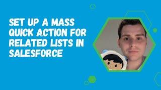 Set Up a Mass Quick Action for Related Lists in Salesforce