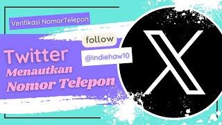 Cara Menautkan Nomor Telepon Akun X Twitter Part 1