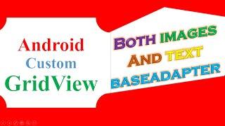 Android Custom GridView -  With Both Images and Text [BaseAdapter]