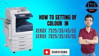 How to set the colour in Xerox 7525/35/45/55/7825/35/45/55 ️#जेरॉक्स मशीन में कलर सेटिंग कैसे करें