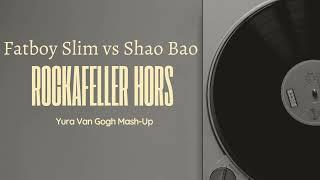Fatboy Slim vs Shao Bao - Rockafeller Horse (Yura Van Gogh mash-up)