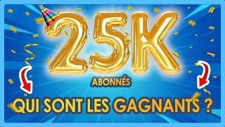 25K ABONNÉS - Qui Sont Les Gagnants ?