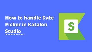 How to handle Date Picker in Katalon Studio