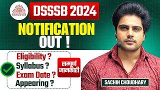 DSSSB 2024 Detailed Notification Out by Sachin choudhary live