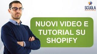 Nuovi Video e Tutorial su Shopify in Italiano per Realizzare un E-commerce da Zero