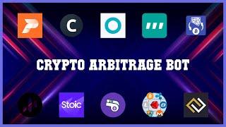 Top rated 10 Crypto Arbitrage Bot Android Apps