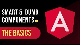 Angular Component Patterns: The Smart and Dumb Components
