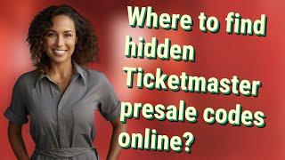 Where to find hidden Ticketmaster presale codes online?