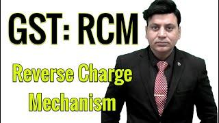 GST: Reverse Charge Mechanism: RCM: Goods & Services Tax: CA I CMA I CS I Tax Professionals