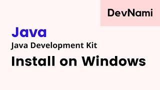 Java - How to Download & Install Java JDK in Windows