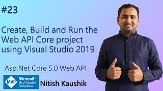 Create, Build and Run the Web API Core project using Visual Studio | Asp.Net Core Web API tutorial