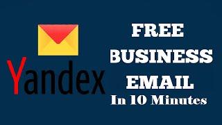 How To Create Free Business Email Address Using Yandex in 10 minutes or less.