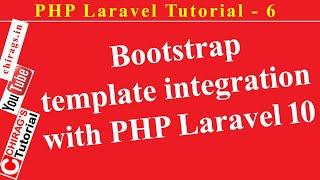 Laravel Tutorial 6 - Bootstrap template integration with PHP Laravel 10