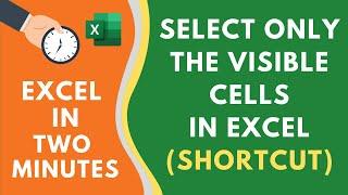 How to Select Only the Visible Cells in Excel (SHORTCUT)