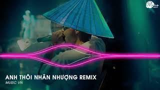 Chẳng Buồn Tương Tư Làm Chi Remix TikTok (DungHoangPham) Anh Thôi Nhân Nhượng Remix TikTok 2024