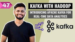 Introducing Apache Kafka in Hadoop Ecosystem | Working with real-time data | Big Data Hadoop