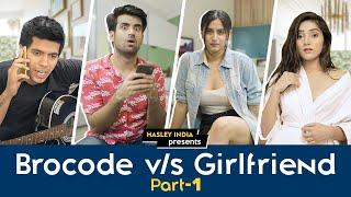 Brocode Vs Girlfriend (PART 1) Ft. Pataakha | Twarita Nagar, Abhishek Kapoor