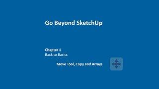 Go Beyond SketchUp - Chapter 1 "Move, Copy and Arrays"