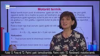 Fizikë 12 - Puna në TD. Parimi i parë i termodinamikës  Parimi i i dytë i TD. Rendimenti motorëve...