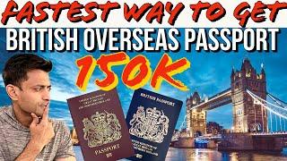 Better than British Citizenship? Quick way to get British Overseas Citizenship for 150K