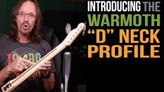 Warmoth's New "D" Neck Profile